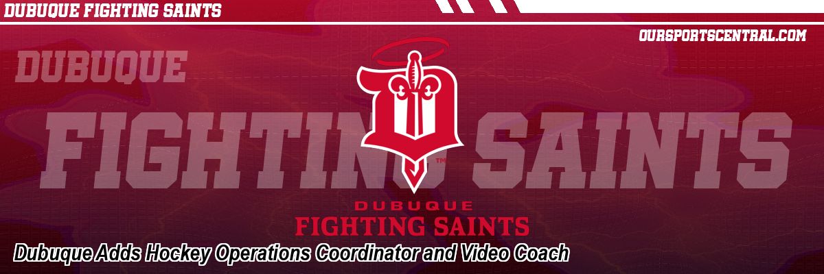 Dubuque Adds Hockey Operations Coordinator and Video Coach