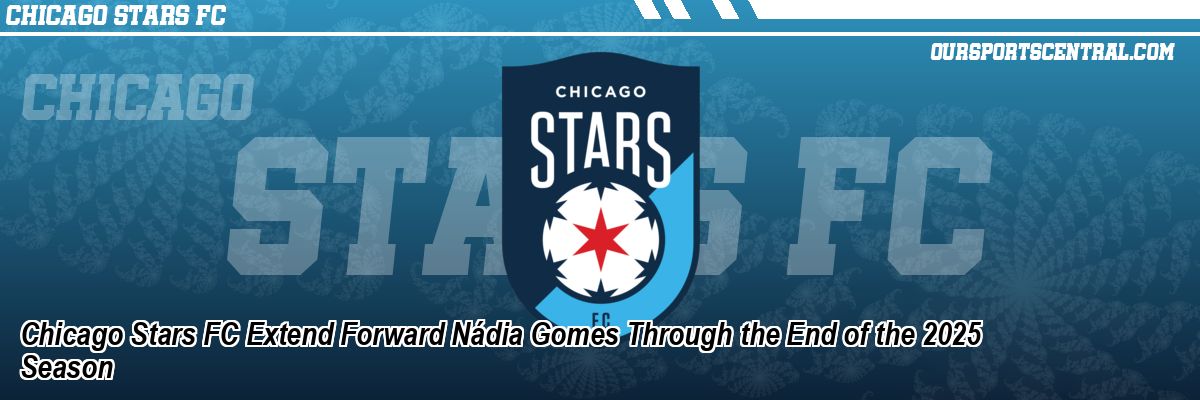 Chicago Stars FC Extend Forward Nádia Gomes Through the End of the 2025 Season