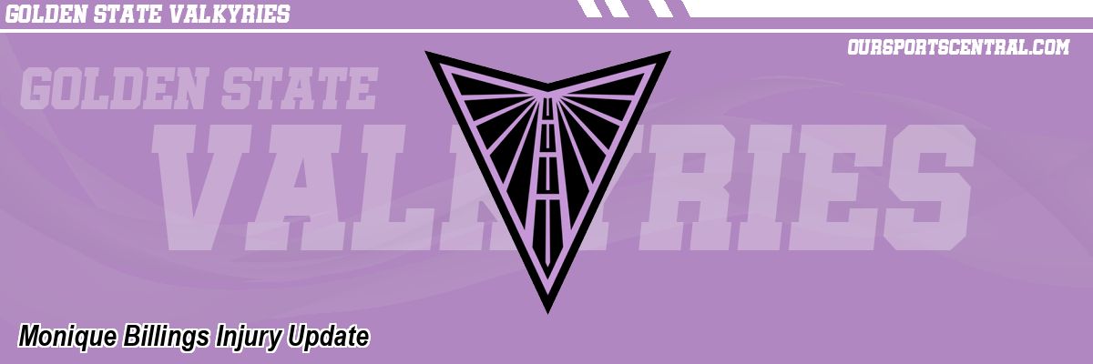 Monique Billings Injury Update
