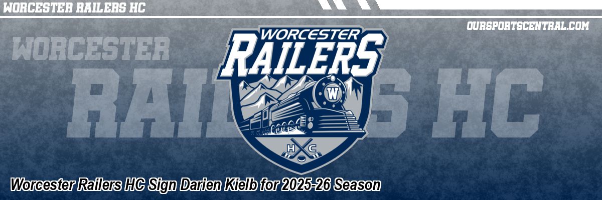 Worcester Railers HC Sign Darien Kielb for 2025-26 Season