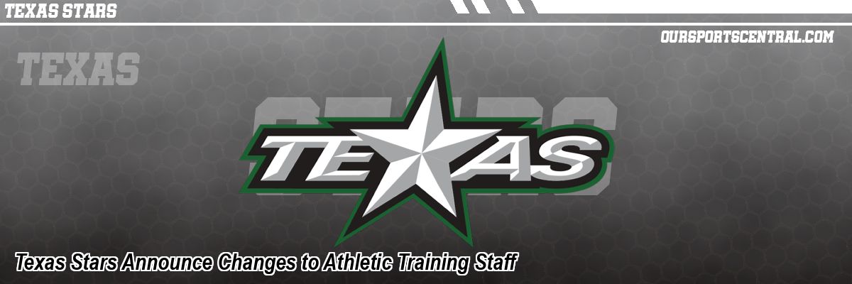 Texas Stars Announce Changes to Athletic Training Staff