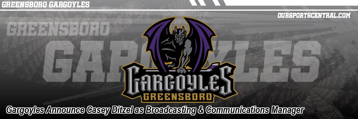Gargoyles Announce Casey Ditzel as Broadcasting & Communications Manager