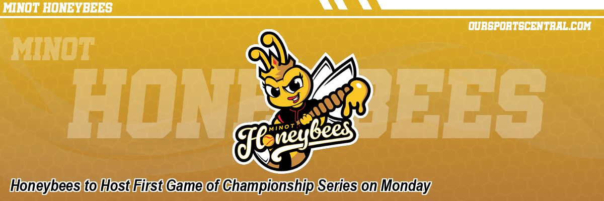 Honeybees to Host First Game of Championship Series on Monday