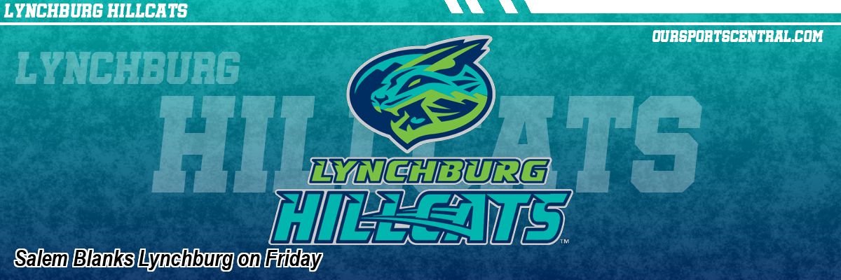 Salem Blanks Lynchburg on Friday