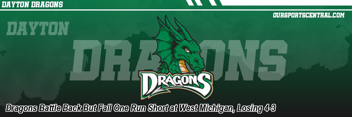 Dragons Battle Back But Fall One Run Short at West Michigan, Losing 4-3