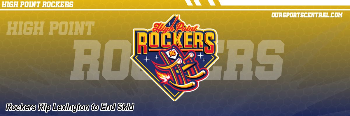 Rockers Rip Lexington to End Skid