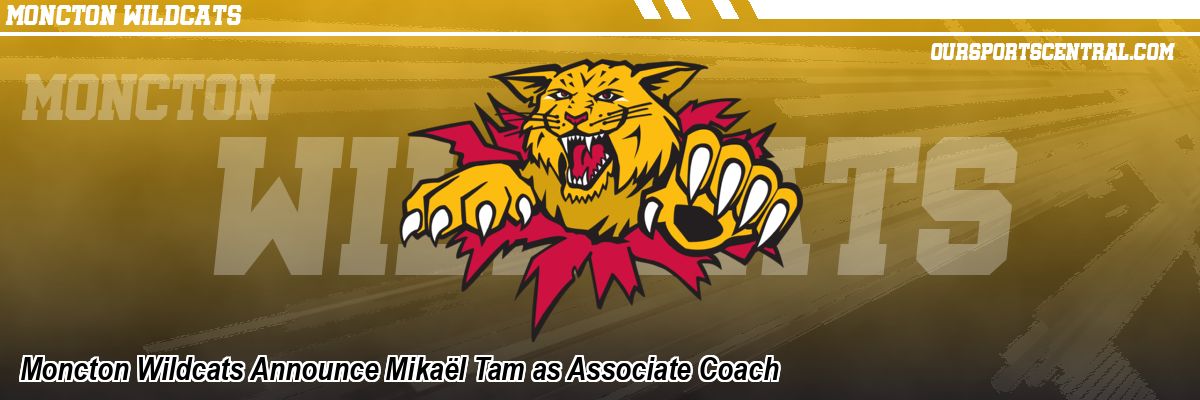 Moncton Wildcats Announce Mikaël Tam as Associate Coach