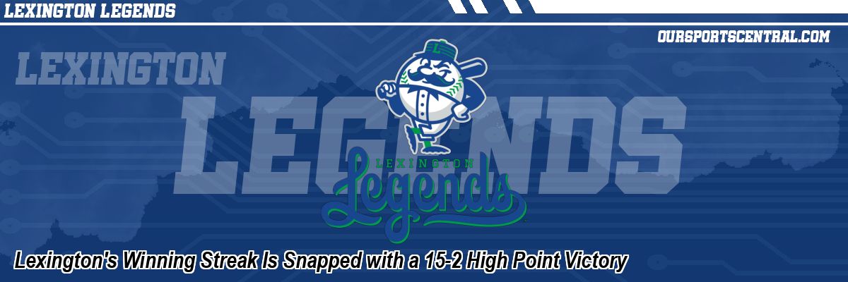 Lexington's Winning Streak Is Snapped with a 15-2 High Point Victory