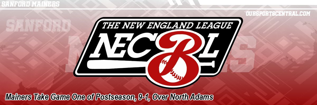 Mainers Take Game One of Postseason, 9-1, Over North Adams