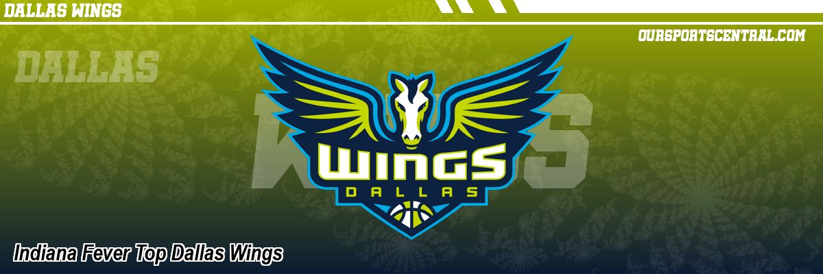Indiana Fever Top Dallas Wings