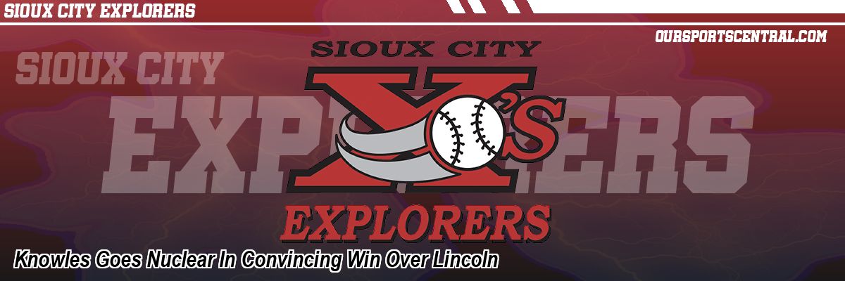 Knowles Goes Nuclear In Convincing Win Over Lincoln