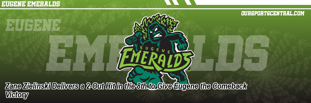 Zane Zielinski Delivers a 2-Out Hit in the 8th to Give Eugene the Comeback Victory