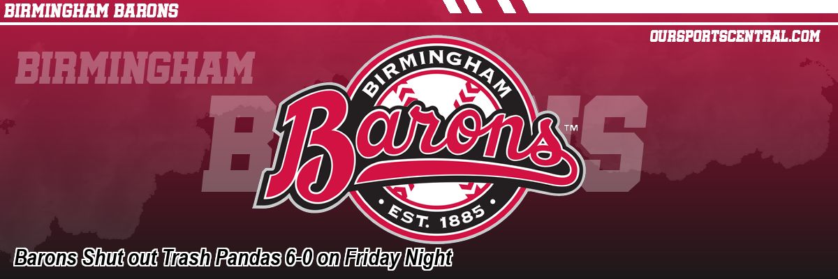 Barons Shut out Trash Pandas 6-0 on Friday Night