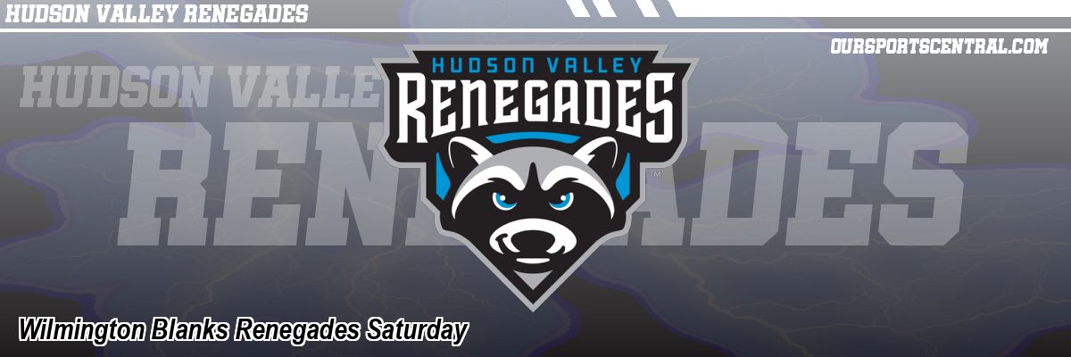 Wilmington Blanks Renegades Saturday