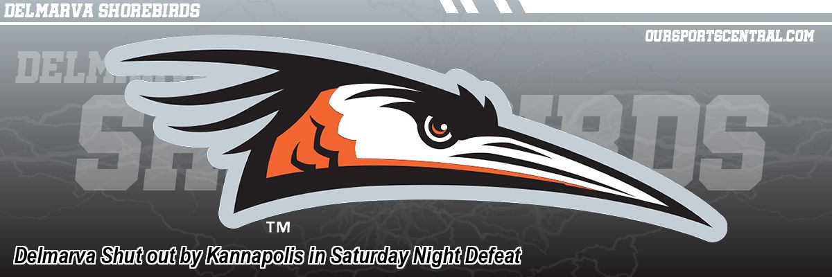 Delmarva Shut out by Kannapolis in Saturday Night Defeat