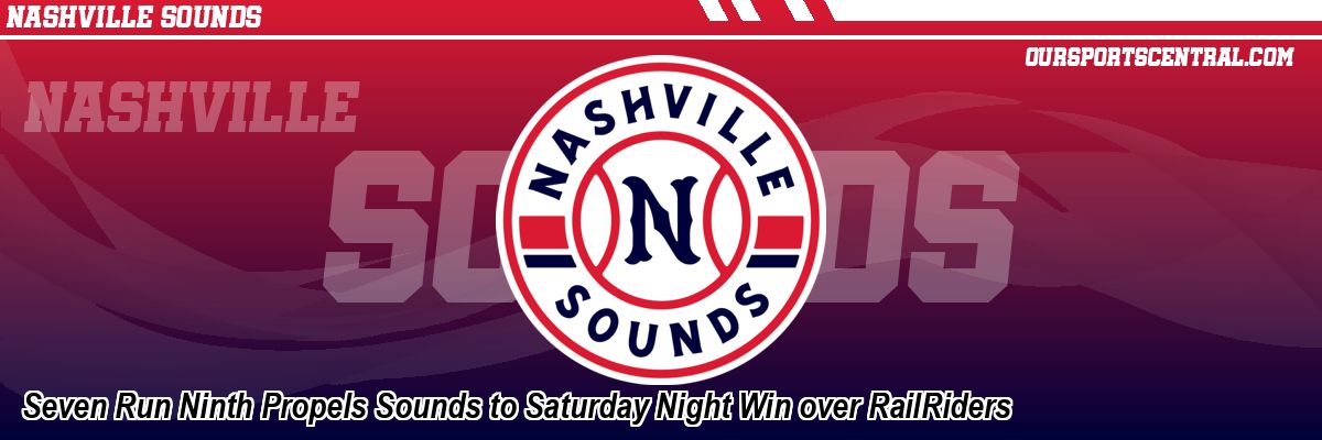 Seven Run Ninth Propels Sounds to Saturday Night Win over RailRiders