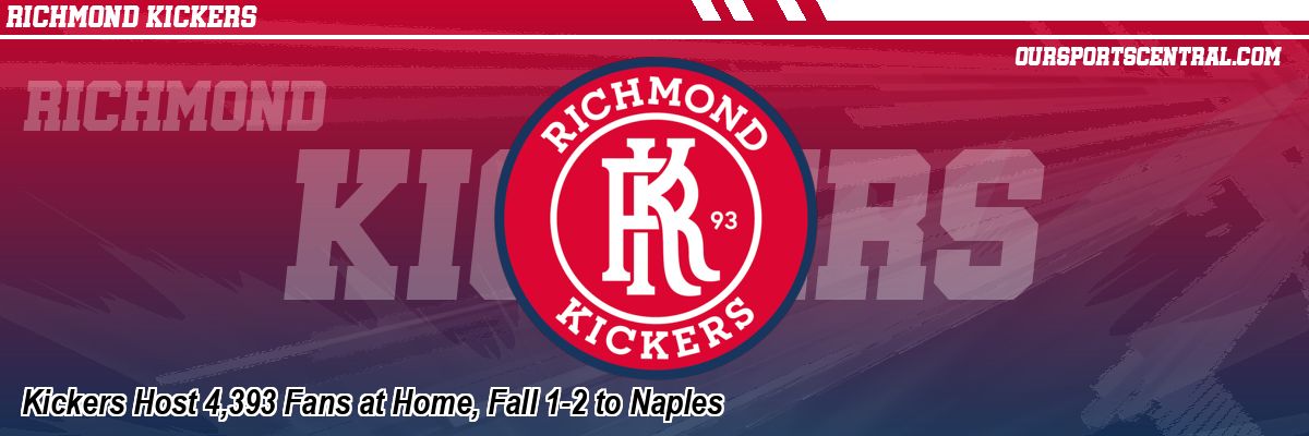 Kickers Host 4,393 Fans at Home, Fall 1-2 to Naples