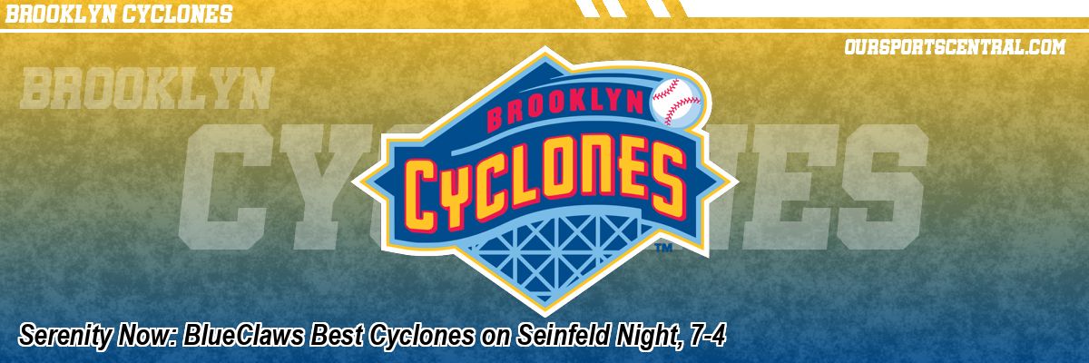 Serenity Now: BlueClaws Best Cyclones on Seinfeld Night, 7-4