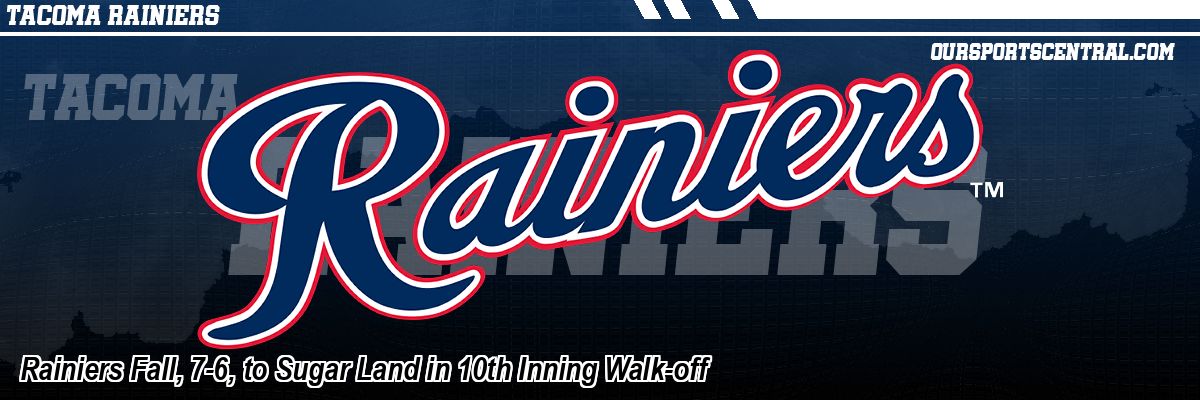 Rainiers Fall, 7-6, to Sugar Land in 10th Inning Walk-off