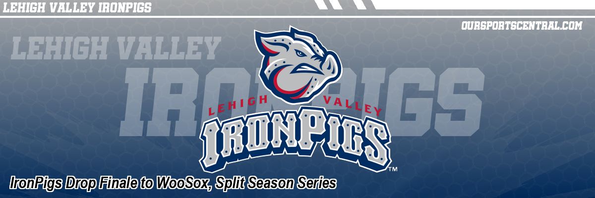 IronPigs Drop Finale to WooSox, Split Season Series