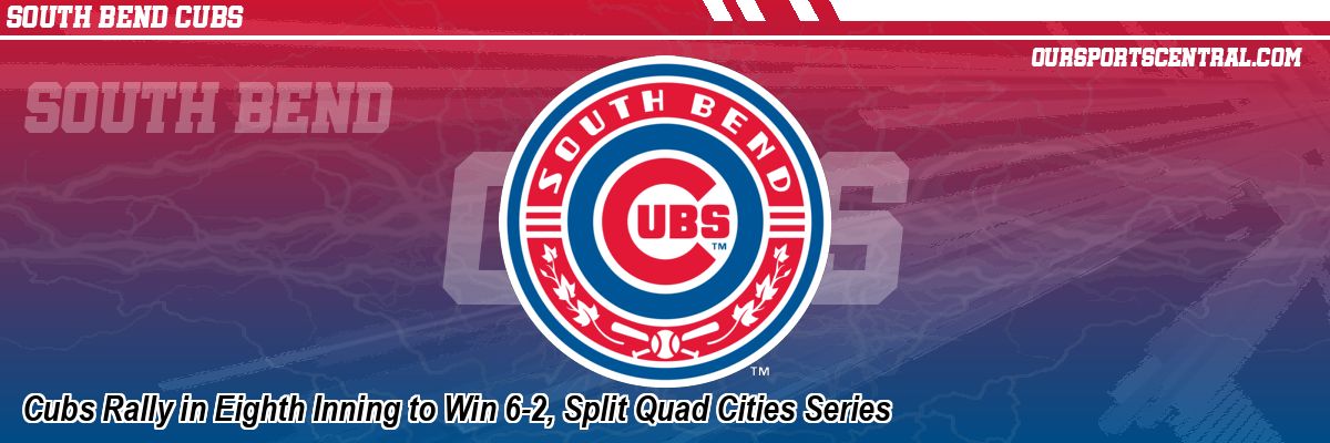 Cubs Rally in Eighth Inning to Win 6-2, Split Quad Cities Series