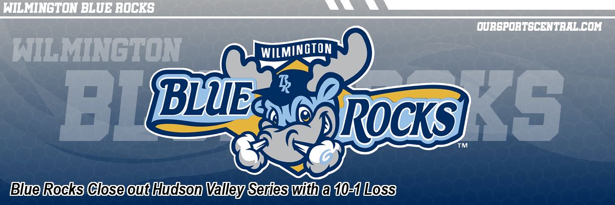 Blue Rocks Close out Hudson Valley Series with a 10-1 Loss
