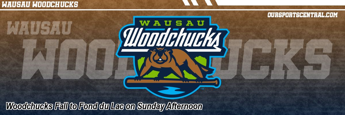 Woodchucks Fall to Fond du Lac on Sunday Afternoon