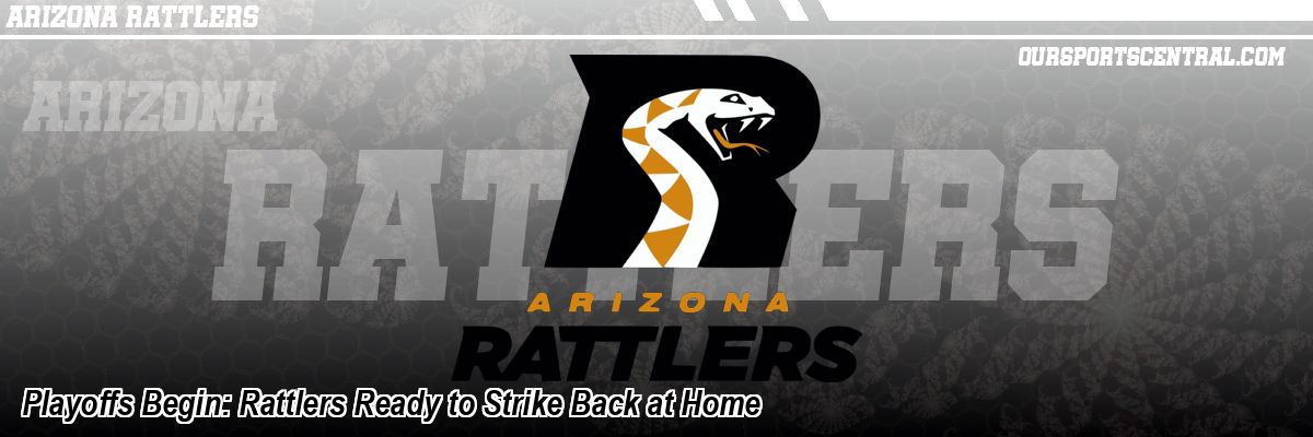 Playoffs Begin: Rattlers Ready to Strike Back at Home