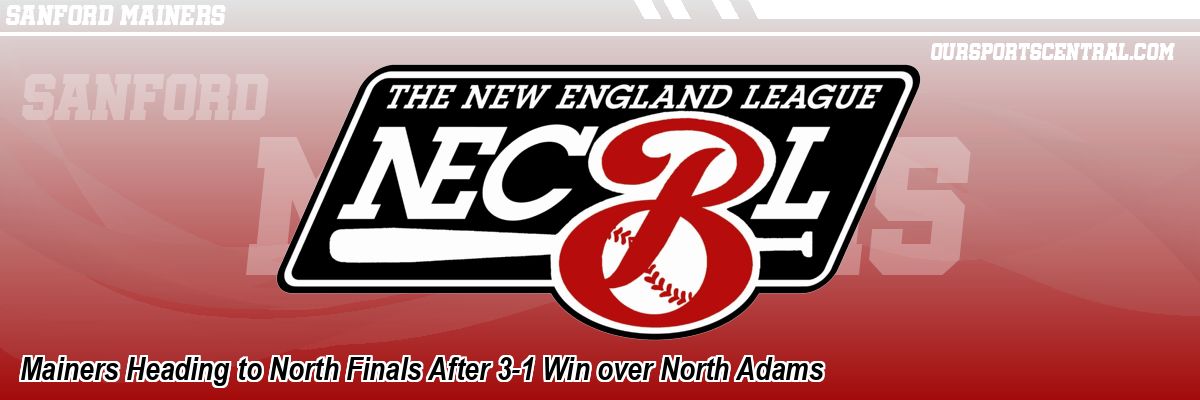 Mainers Heading to North Finals After 3-1 Win over North Adams