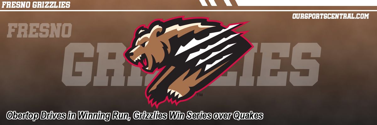 Obertop Drives in Winning Run, Grizzlies Win Series over Quakes