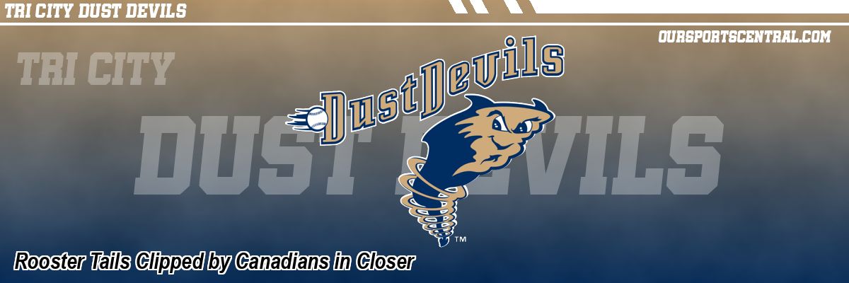 Rooster Tails Clipped by Canadians in Closer