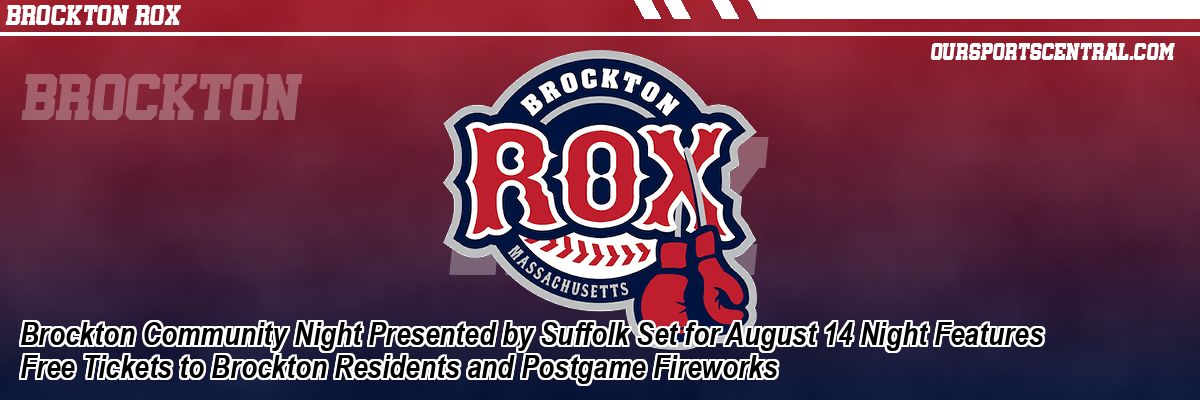 Brockton Community Night Presented by Suffolk Set for August 14 Night Features Free Tickets to Brockton Residents and Postgame Fireworks