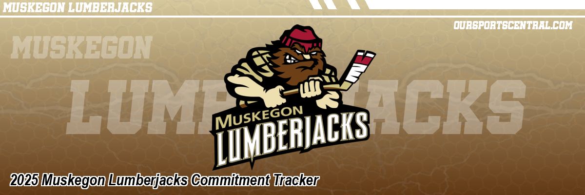 2025 Muskegon Lumberjacks Commitment Tracker