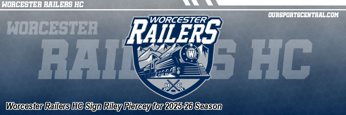 Worcester Railers HC Sign Riley Piercey for 2025-26 Season