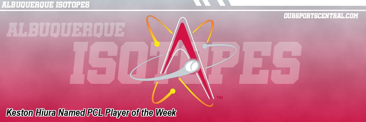 Keston Hiura Named PCL Player of the Week