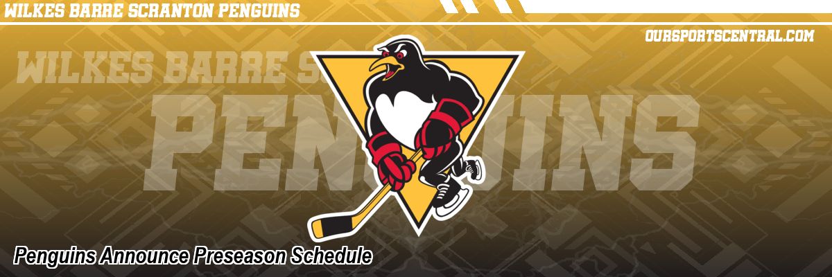 Penguins Announce Preseason Schedule