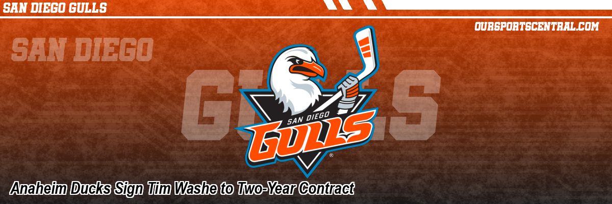 Anaheim Ducks Sign Tim Washe to Two-Year Contract