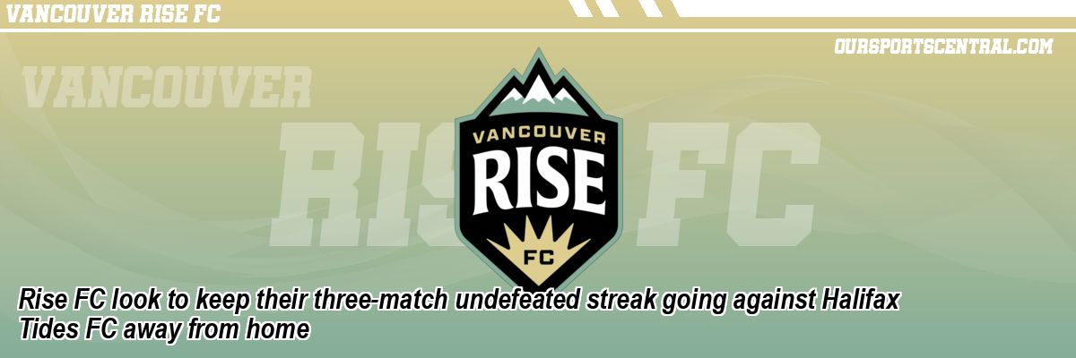 Rise FC look to keep their three-match undefeated streak going against Halifax Tides FC away from home