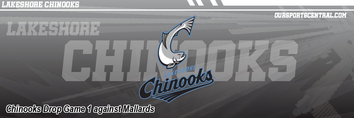 Chinooks Drop Game 1 against Mallards