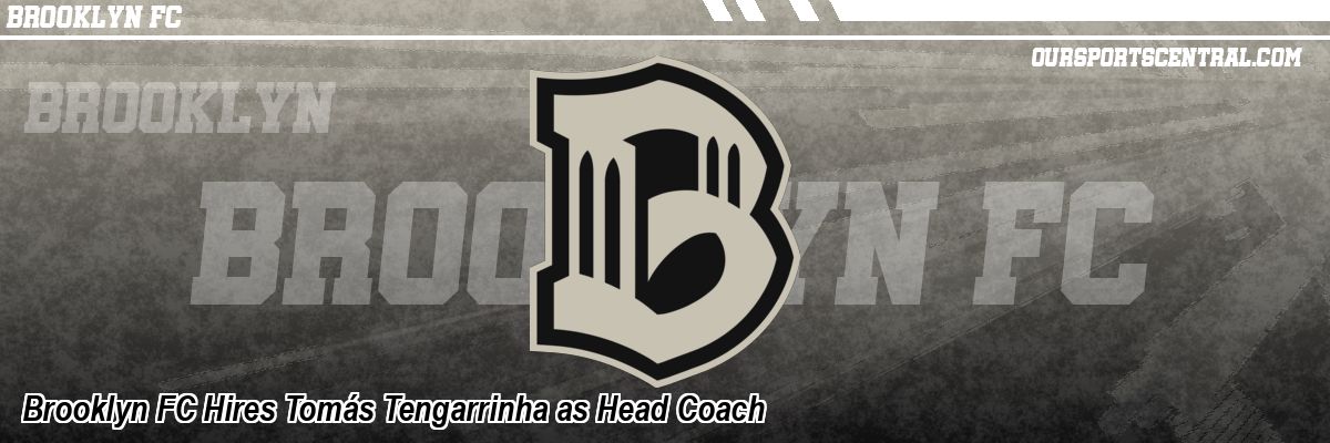 Brooklyn FC Hires Tomás Tengarrinha as Head Coach