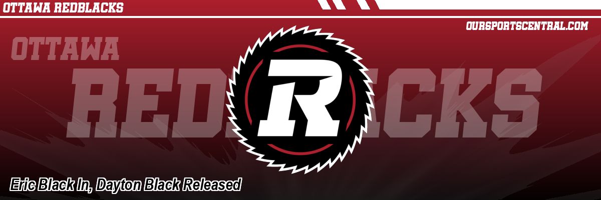Eric Black In, Dayton Black Released