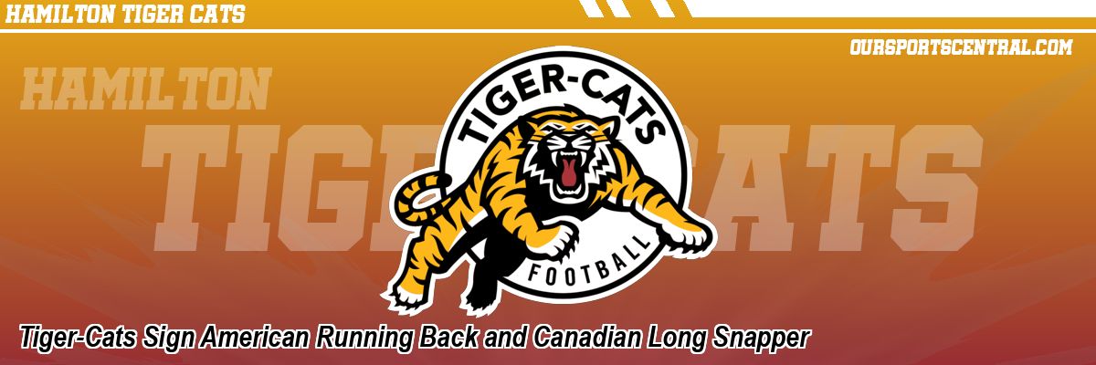 Tiger-Cats Sign American Running Back and Canadian Long Snapper
