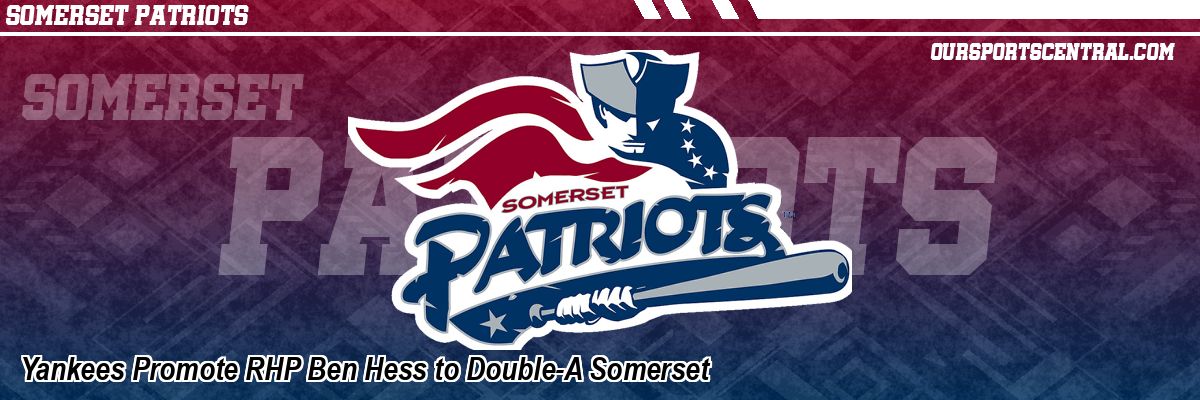 Yankees Promote RHP Ben Hess to Double-A Somerset