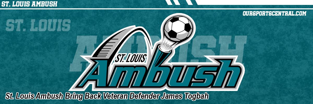 St. Louis Ambush Bring Back Veteran Defender James Togbah