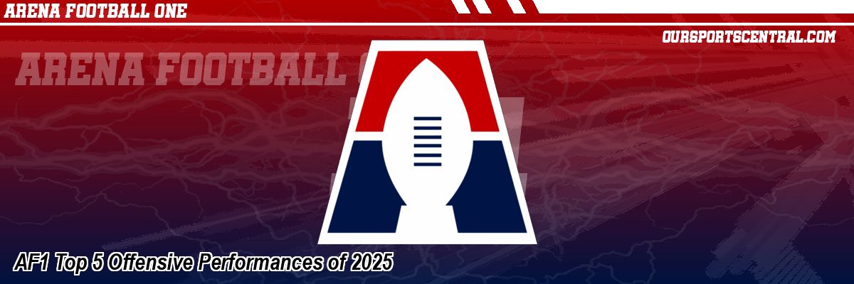 AF1 Top 5 Offensive Performances of 2025