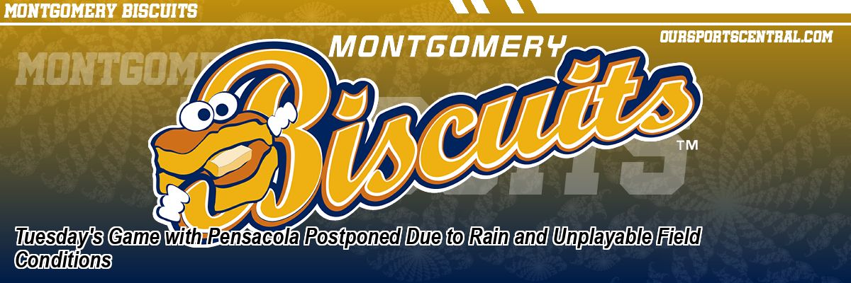 Tuesday's Game with Pensacola Postponed Due to Rain and Unplayable Field Conditions