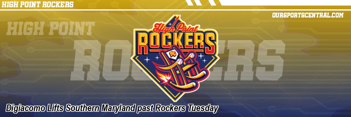 Digiacomo Lifts Southern Maryland past Rockers Tuesday