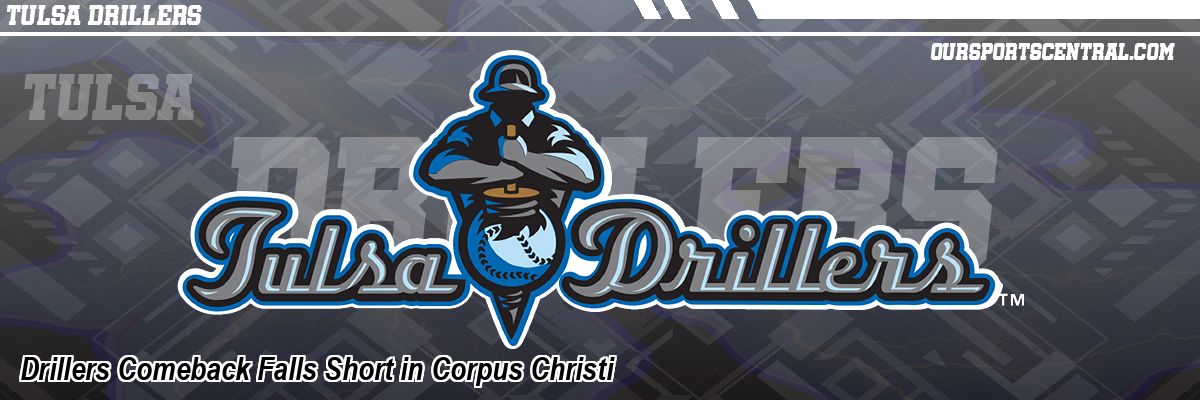 Drillers Comeback Falls Short in Corpus Christi