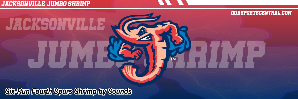 Six-Run Fourth Spurs Shrimp by Sounds