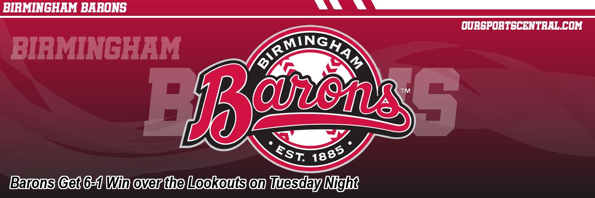 Barons Get 6-1 Win over the Lookouts on Tuesday Night